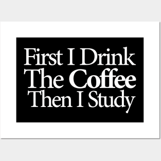 first i drink coffee , then i study Posters and Art
